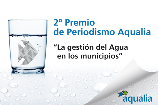 Aqualia convoca la segunda edición de su Premio de Periodismo “La gestión integral del agua en los municipios”